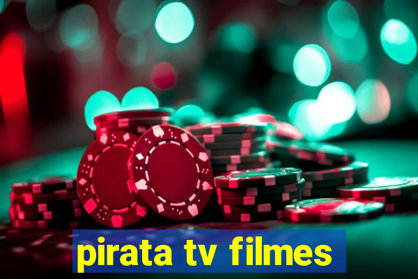 pirata tv filmes